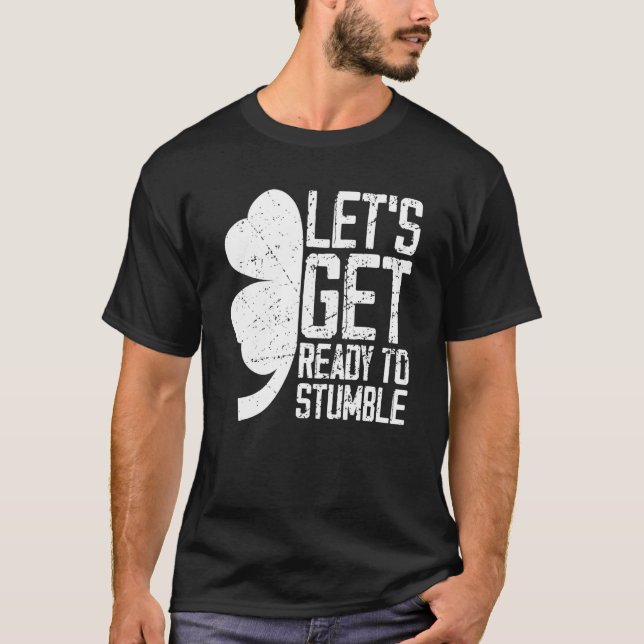 Machen wir uns fertig, um das T-Shirt St. Patrick  (Vorderseite)