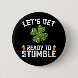 Machen wir uns fertig, um den Funny St Patrick's D Button