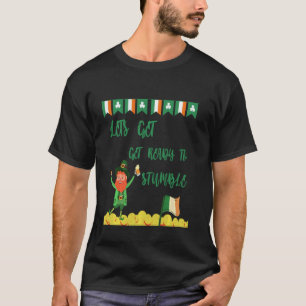 Machen wir uns fertig, um den Funny St Patrick's D T-Shirt