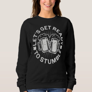 Machen wir uns fertig, um den St. Patrick Day zu s Sweatshirt