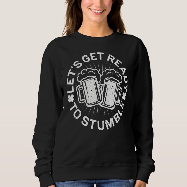 Machen wir uns fertig, um den St. Patrick Day zu s Sweatshirt (Vorderseite)