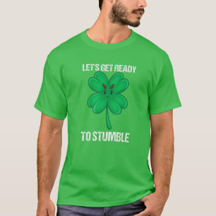 Machen wir uns fertig, um den St. Patrick Day zu t T-Shirt