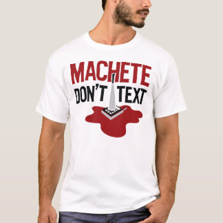 Machete tun nicht Text-T - Shirt