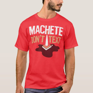 Machete tun nicht Text-T - Shirt