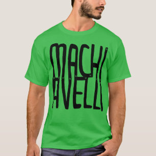 Machiavelli 1 T-Shirt