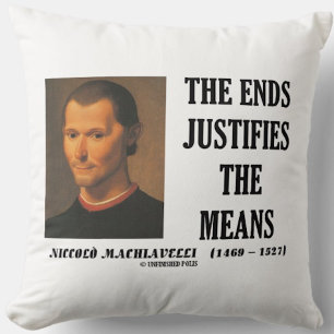 Machiavelli beendet die Rechtfertigung der Mittel  Kissen