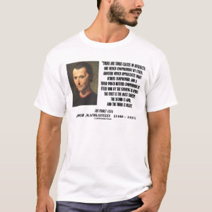 Machiavelli drei Klassen Intellekt-Zitat T-Shirt