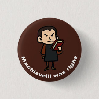 Machiavelli hatte Recht Button