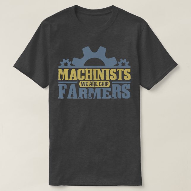 Machinist mates are chip farmer and engineer  CNC  T-Shirt (Design vorne)