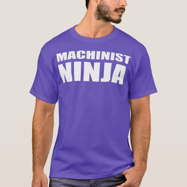 Machinist Ninja Funny Work Professionist Techniker T-Shirt (Vorderseite)