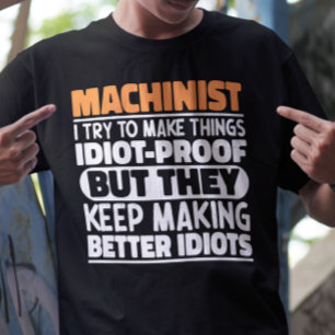 Machinist versuche ich Dinge zu machen Lustige Spr T-Shirt