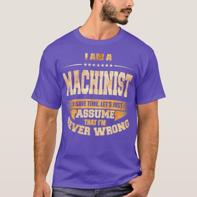 Machinist, Zeit Retten, habe ich nie falsche Arbei T-Shirt (Vorderseite)