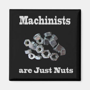 Machinisten sind einfach Nüsse Humorisch Magnet