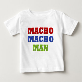 MACHO MAN BABY T-SHIRT