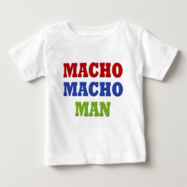 MACHO MAN BABY T-SHIRT (Vorderseite)