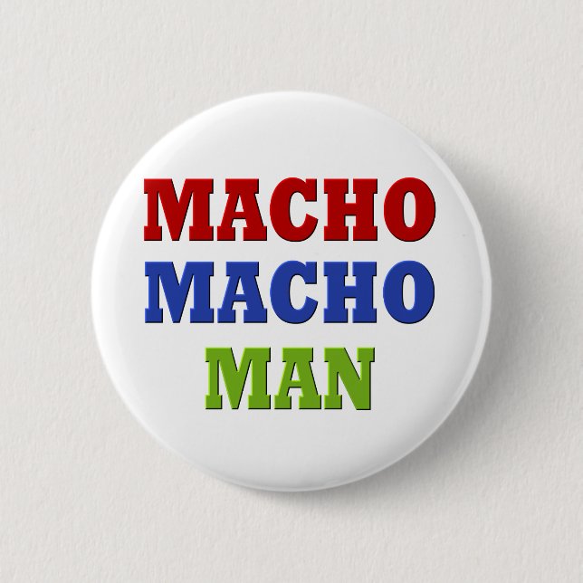 MACHO MAN BUTTON (Vorderseite)