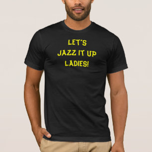 Mach's Jazzig Lustiger Spruch T-Shirt