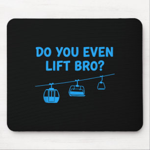 Machst du überhaupt Lift Brudi Skilift lustige Kin Mousepad