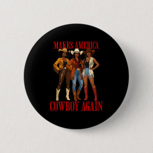 Macht Amerika wieder zum Cowboy Schwarze Melanin C Button