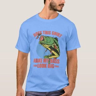 Macht das meinen Bass zum großen Funny Fishing T-Shirt