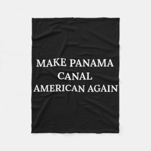 Macht den Panamakanal wieder amerikanisch Präsiden Fleecedecke