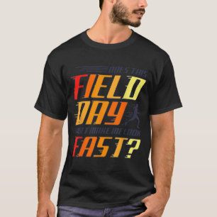 Macht dieses Feld-Tag-Shirt mich schnell aussehen  T-Shirt