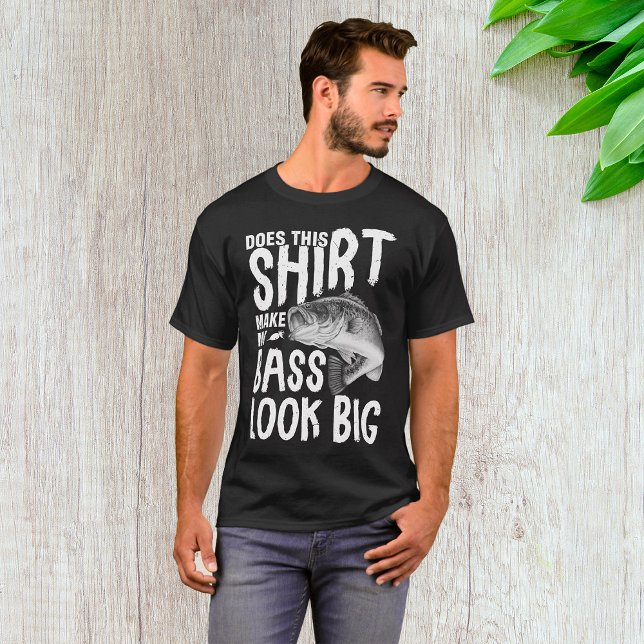 Macht dieses Shirt meinen Bass groß aussehen (Von Creator hochgeladen)