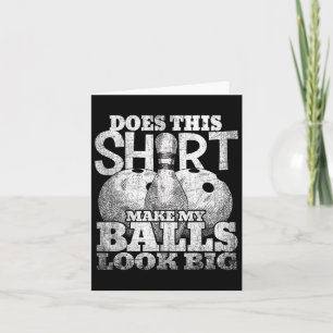 Macht dieses Shirt meinen Blick groß Shirt Bowling Karte