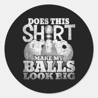 Macht dieses Shirt meinen Blick groß Shirt Bowling Runder Aufkleber