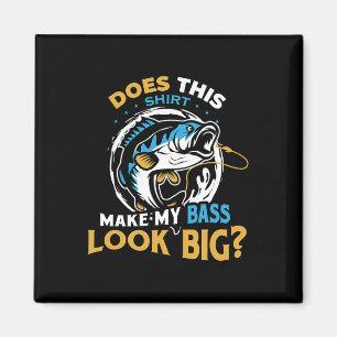 Macht dieses Shirt meinen Hintern lustig aussehen, Magnet