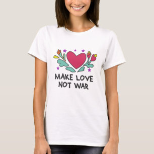 Macht Liebe nicht Krieg T-Shirt