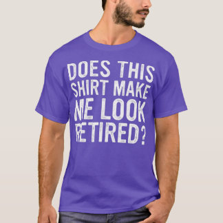 Macht mich das zu einer müden, funny Retirement T-Shirt