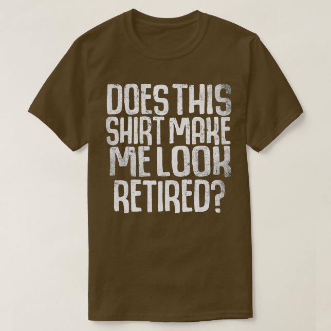 Macht mich das zu einer müden, funny Retirement   T-Shirt (Design vorne)