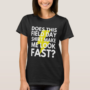 Macht mich dieser Feldtag zum schnellen Lehrer Da T-Shirt