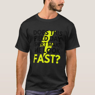 Macht mich dieser Feldtag zum schnellen Lehrer Da T-Shirt