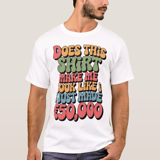 Macht mich dieses Hemd aussehen, als hätte ich ger T-Shirt (Vorderseite)