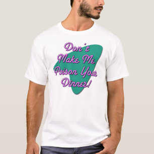 Macht mich nicht! T-Shirt