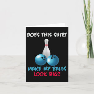 Macht mir dieses Shirt einen großen, lustigen Bowl Karte