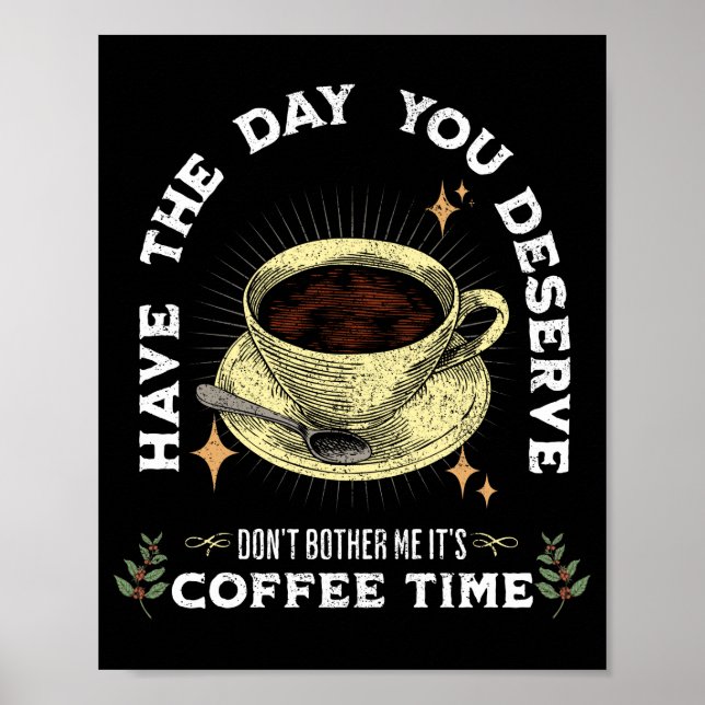 Macht mir nichts aus, es ist Zeit für Kaffee, lust Poster (Vorne)