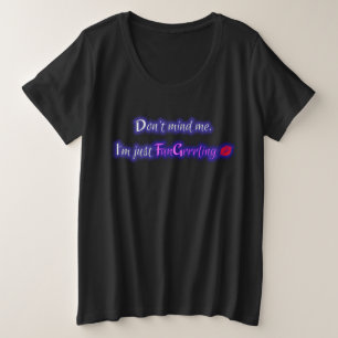 Macht nichts, ich bin nur FanGrrrling Plus-Size T Große Größe T-Shirt