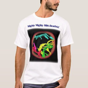 Mächtige mächtige Mitochondrien T-Shirt