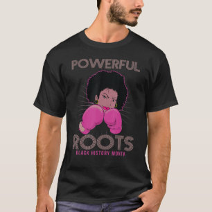 Mächtige Roots Black History Monat I Liebe Meine W T-Shirt