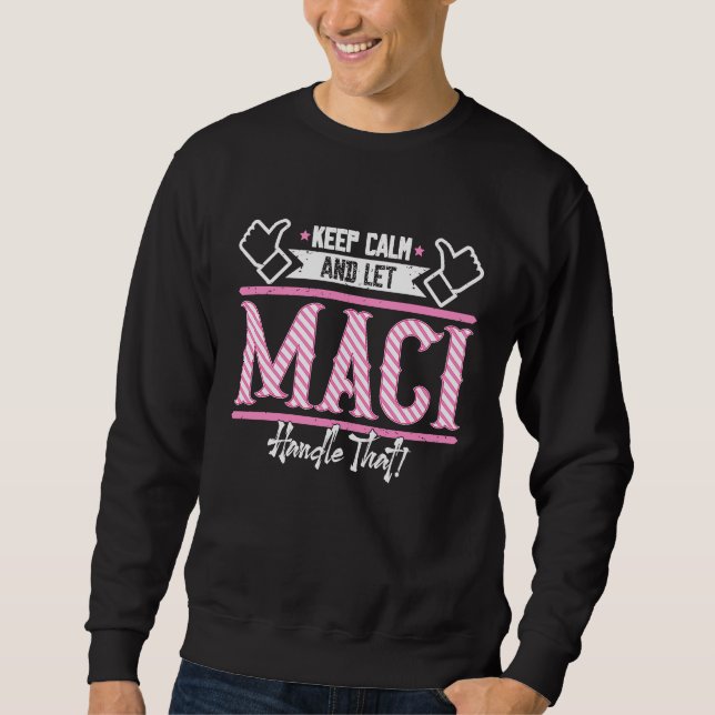 Maci Behalte Ruhe und lasse Maci Handle, Sweatshirt (Vorderseite)