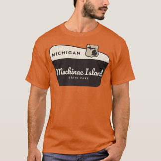 Mackinac Island Staat Park Michigan Begrüßungszeic T-Shirt