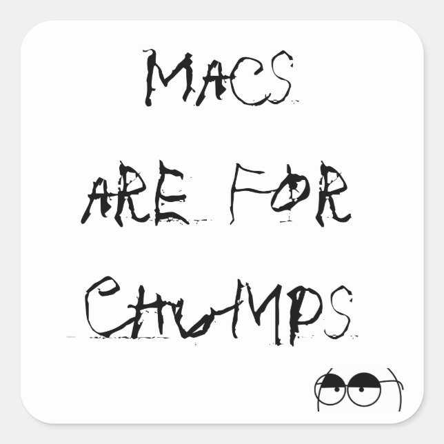 Macs sind für Chumps Quadratischer Aufkleber (Vorderseite)