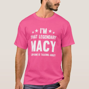 Macy Persönlicher Vorname Ich bin dieser legendäre T-Shirt