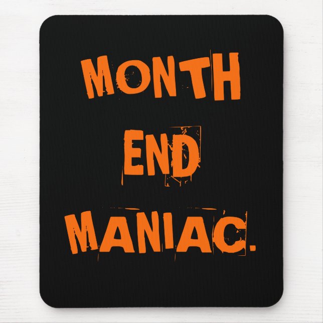 Mad Cruel Accountant Funny Nickname Monatsende Mousepad (Vorne)