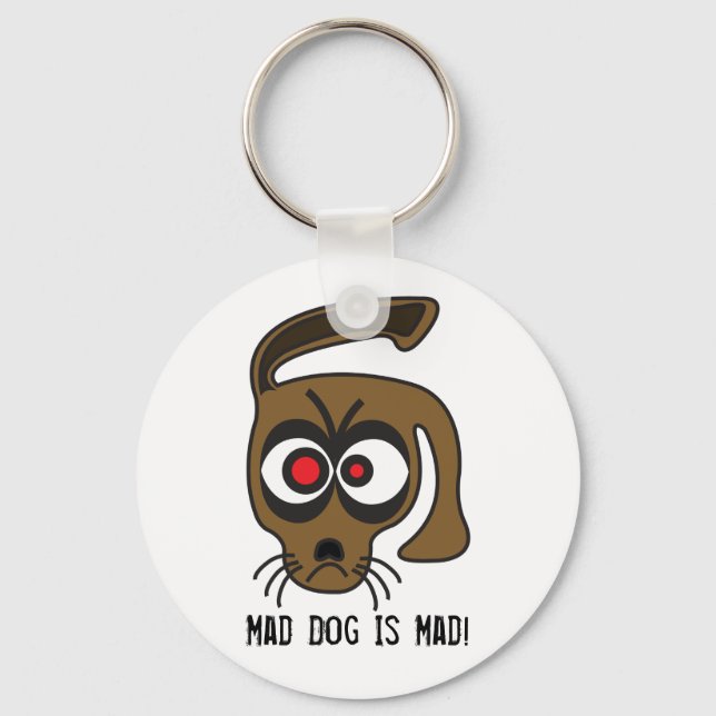 Mad Dog ist mad! Schlüsselanhänger (Vorderseite)
