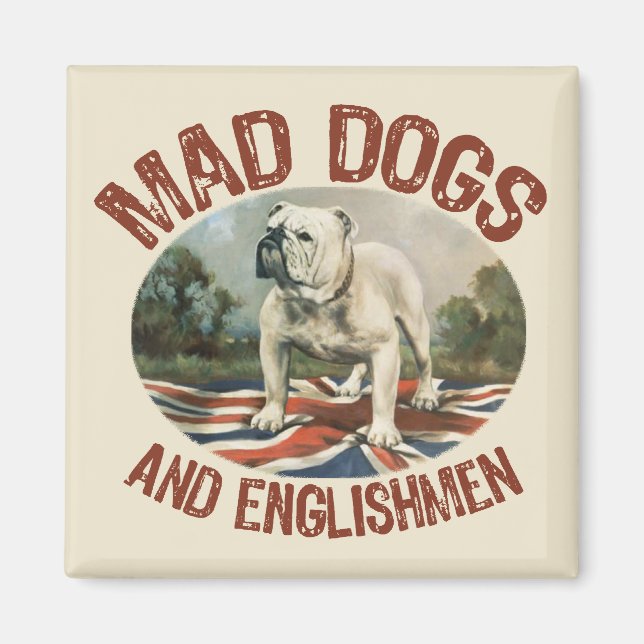 Mad Dogs & Engländer Magnet (Vorne)