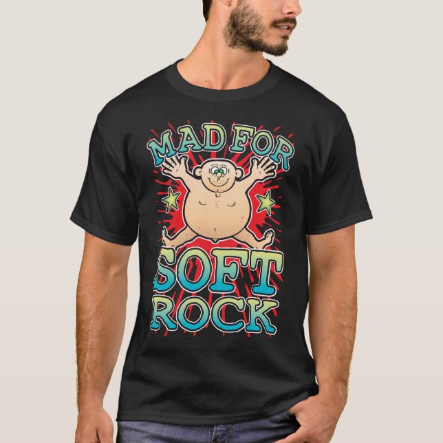 Mad for Soft Rock T - Shirt (Vorderseite)